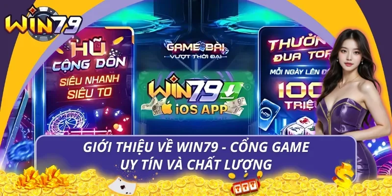 Giới thiệu về WIN79 - Cổng game uy tín và chất lượng